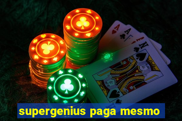 supergenius paga mesmo